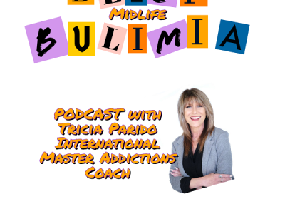 Bleep Bulimia Episode 84 with Tricia Parido International Master Addictions Coach Specializing in Eating Disorders, Disordered Eating, and more…
